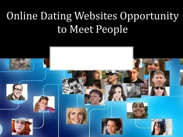 Online Dating Websites Opportunity to Meet People