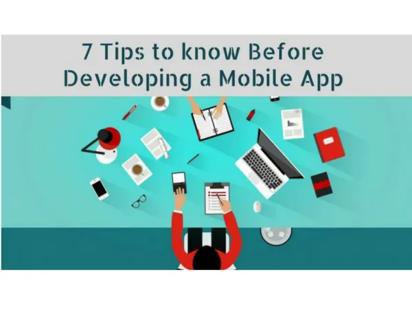 7 Tips to Know Before Developing a Mobile App