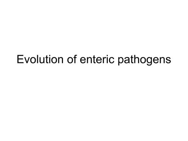 Evolution of enteric pathogens