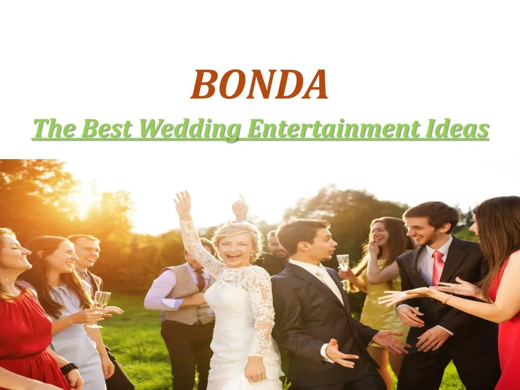 bonda the best wedding entertainment ideas