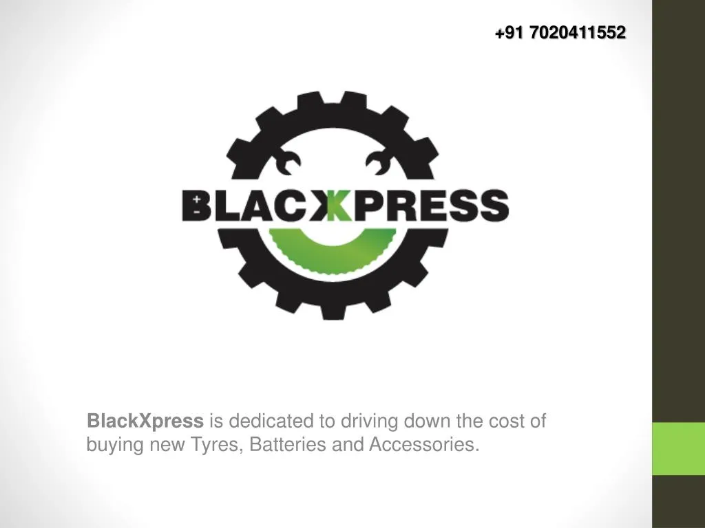 blackxpress is dedicated to driving down the cost of buying new t yres batteries and accessories