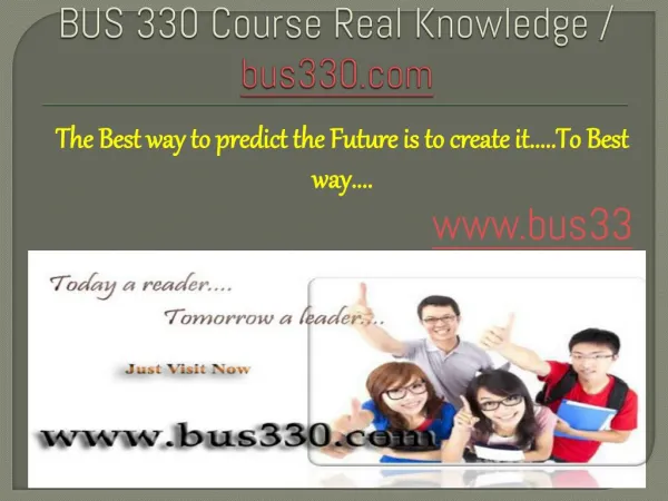 BUS 330 Course Real Knowledge / bus 330 dotcom