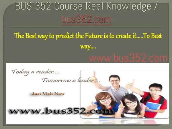BUS 352 Course Real Knowledge / bus 352 dotcom