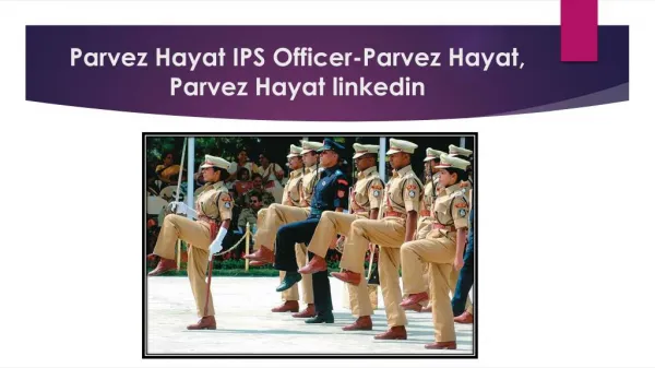 Parvez Hayat IPS Officer-Parvez Hayat,Parvez Hayat linkedin