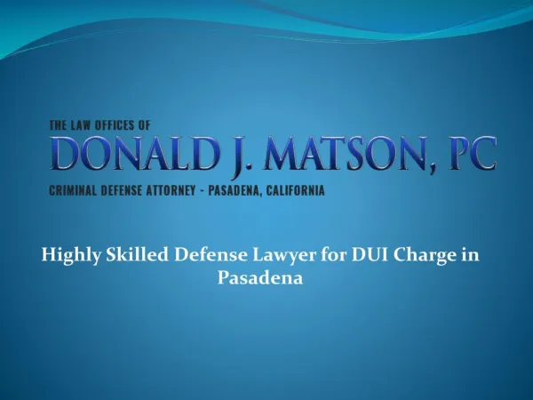 Highly Skilled Defense lawyer for DUI charge in Pasadena