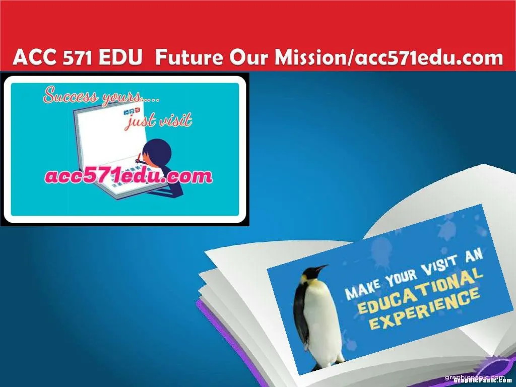 acc 571 edu future our mission acc571edu com
