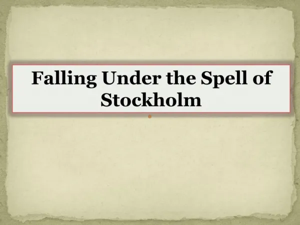 Falling Under the Spell of Stockholm