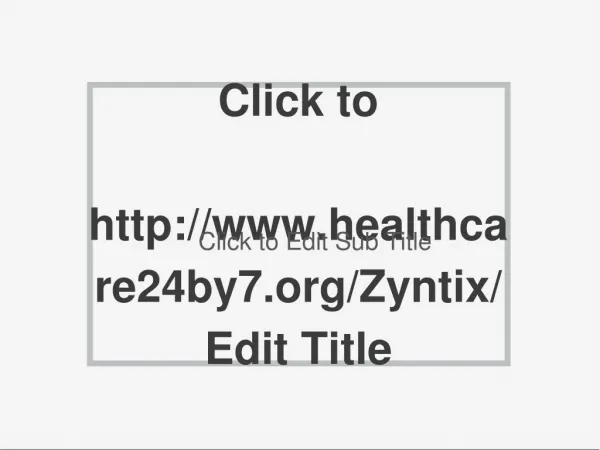 http://www.healthcare24by7.org/Zyntix/
