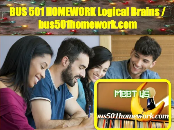 BUS 501 HOMEWORK Logical Brains / bus501homework.com