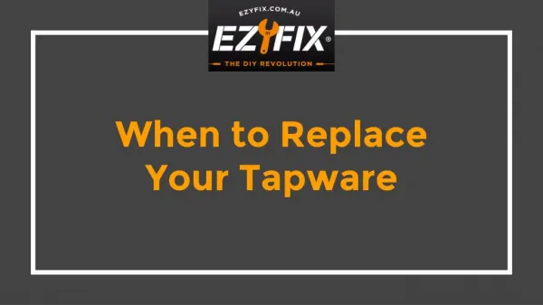 When to replace your tapware