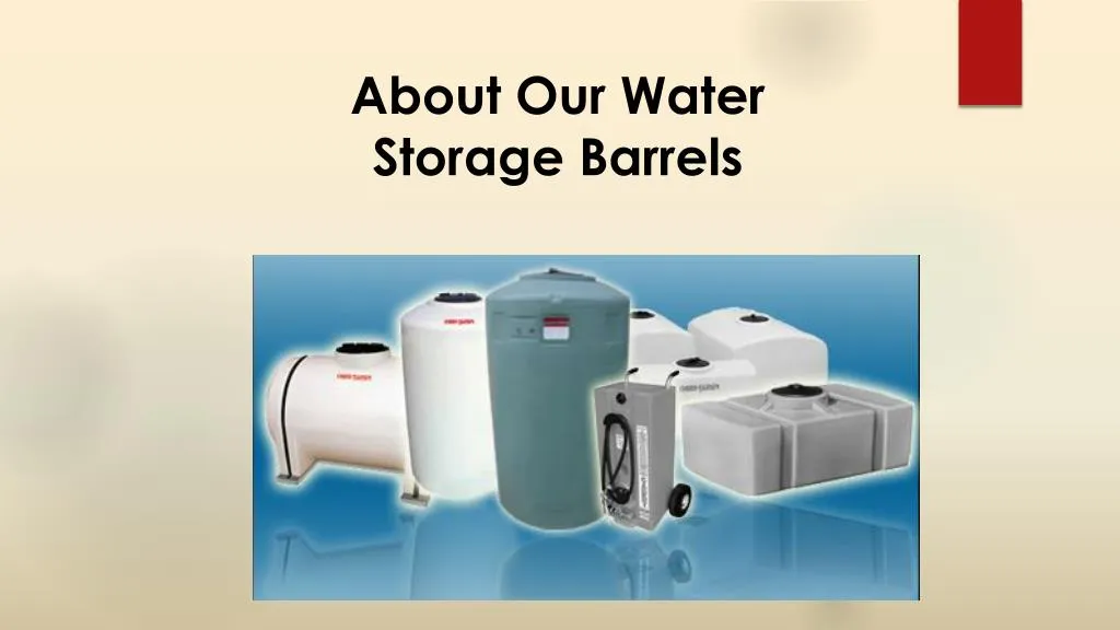 about our water storage barrels