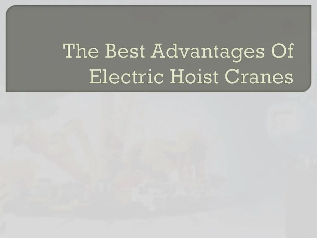 the best advantages of electric hoist cranes