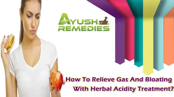 How To Relieve Gas And Bloating With Herbal Acidity Treatment?
