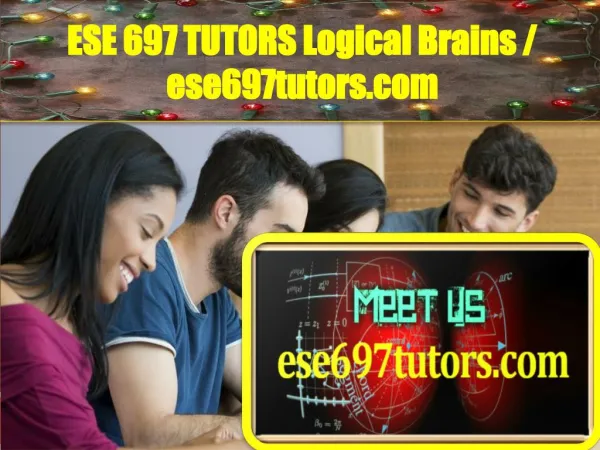 ESE 697 TUTORS Logical Brains / ese697tutors.com
