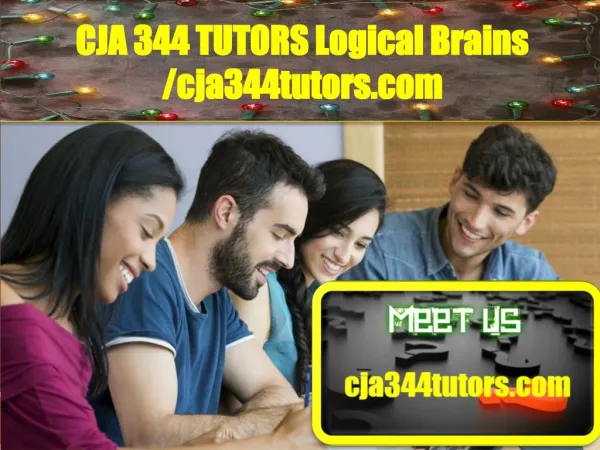 CJA 344 TUTORS Logical Brains /cja344tutors.com