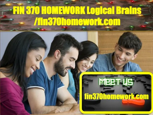 FIN 370 HOMEWORK Logical Brains /fin370homework.com