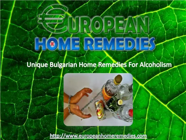 Unique Bulgarian Home Remedies For Alcoholism.