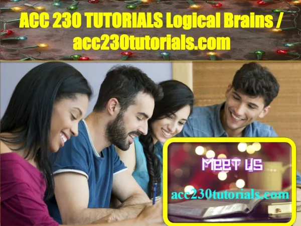 ACC 230 TUTORIALS Logical Brains / acc230tutorials.com