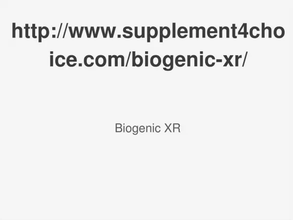 http://www.supplement4choice.com/biogenic-xr/