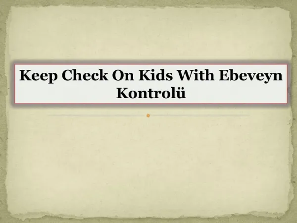 Keep Check On The Kids With Ebeveyn Kontrolü