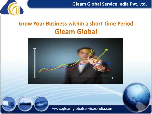 Grow Your Business within a short Time Period–Gleam Global