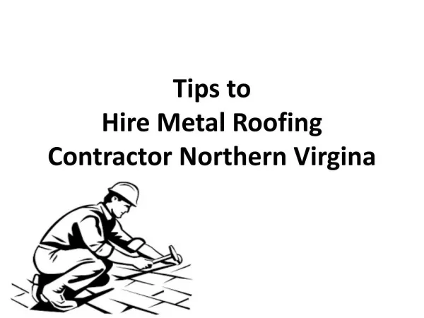 Tips to Hire Metal Roofing Contractor Northern Virgina