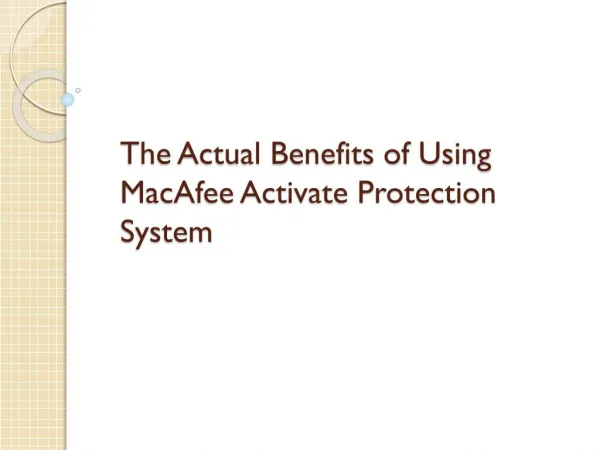 The actual benefits of using mac afee activate protection