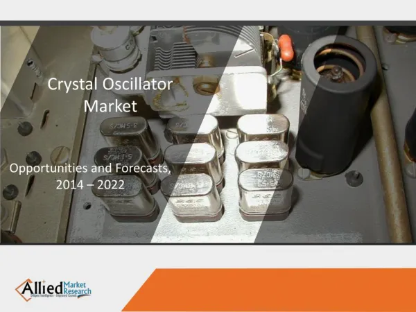 Crystal Oscillator Market Key Players and Geographical Growth Outlook 2014-2022