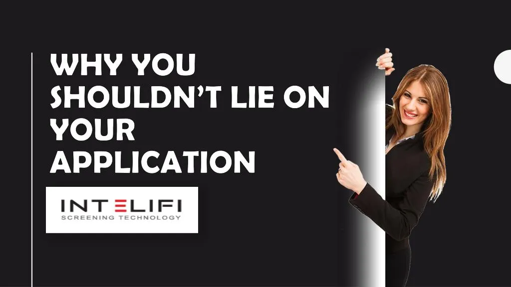 why you shouldn t lie on your application