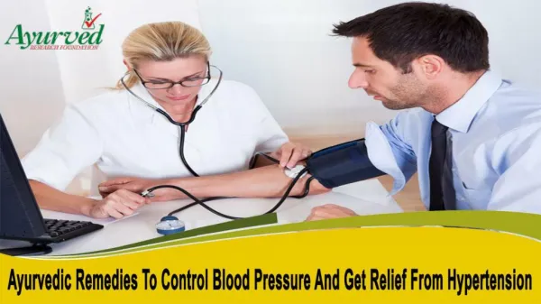 Ayurvedic Remedies To Control Blood Pressure And Get Relief From Hypertension