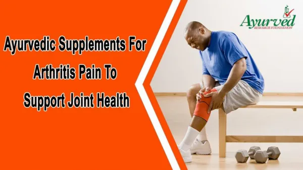 Ayurvedic Supplements For Arthritis Pain To Support Joint Health