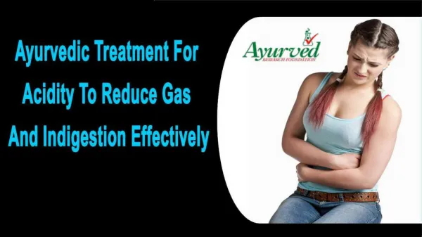 Ayurvedic Treatment For Acidity To Reduce Gas And Indigestion Effectively