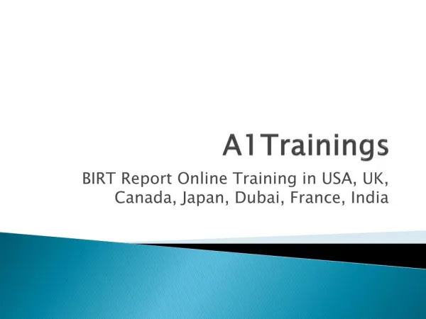 BIRT Report Online Training in USA, UK, Canada, Japan, Dubai, France, India