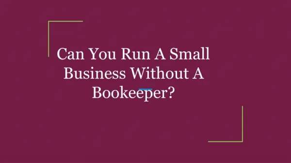 Can You Run A Small Business Without A Bookeeper?