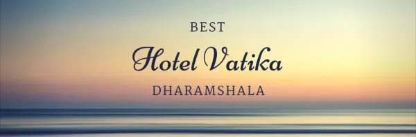 Book Luxury Hotels In Dharamshala With Hotel Vatika