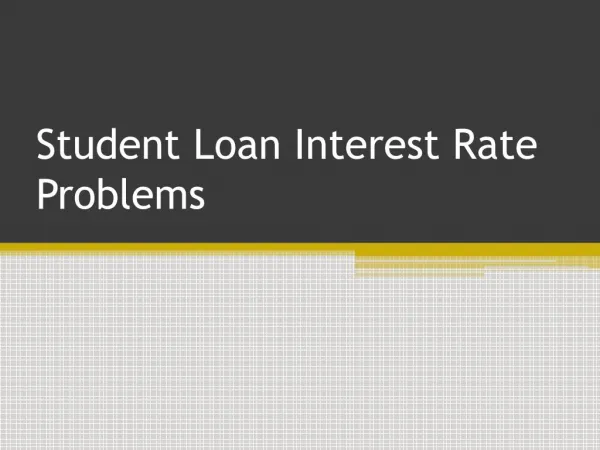 Student Loan Interest Rate Problems