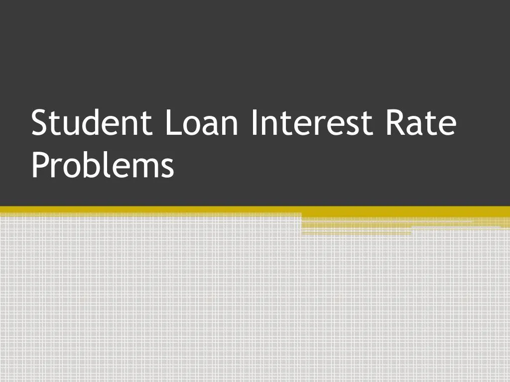 student loan interest rate problems
