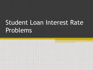 Student Loan Interest Rate Problems - slide 1