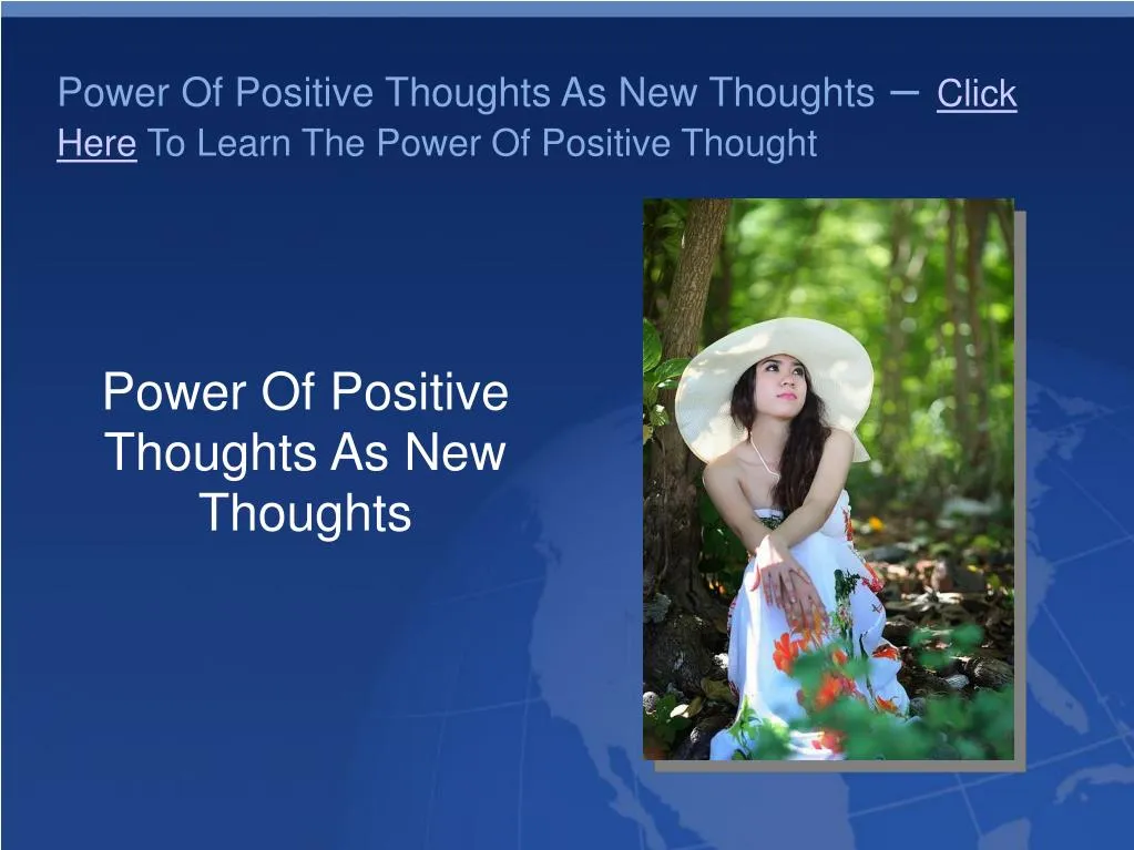 power of positive thoughts as new thoughts click here to learn the power of positive thought