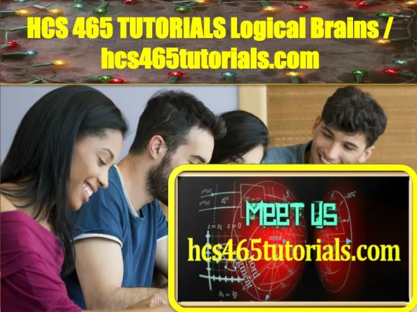HCS 465 TUTORIALS Logical Brains / hcs465tutorials.com