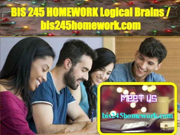 BIS 245 HOMEWORK Logical Brains / bis245homework.com