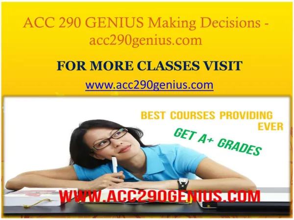 ACC 290 GENIUS Making Decisions-acc290genius.com