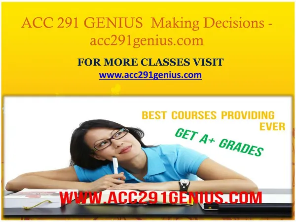 ACC 291 GENIUS Making Decisions- acc291genius.com