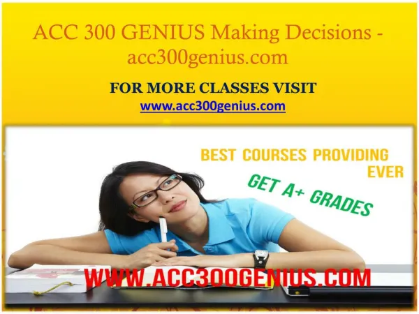 ACC 300 GENIUS Making Decisions- acc300genius.com
