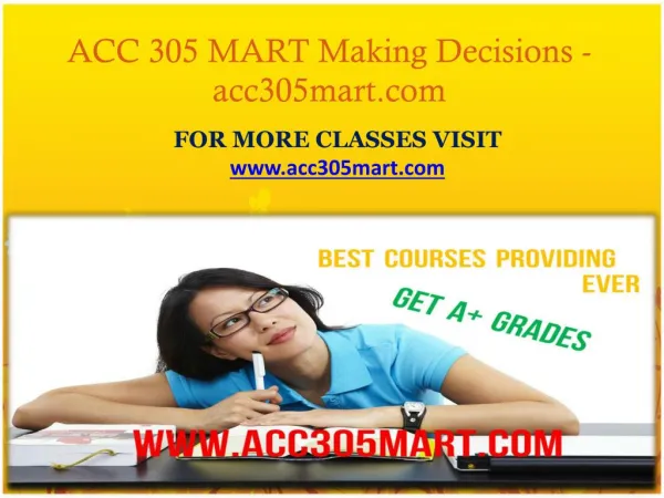 ACC 305 MARTMaking Decisions- acc305mart.com