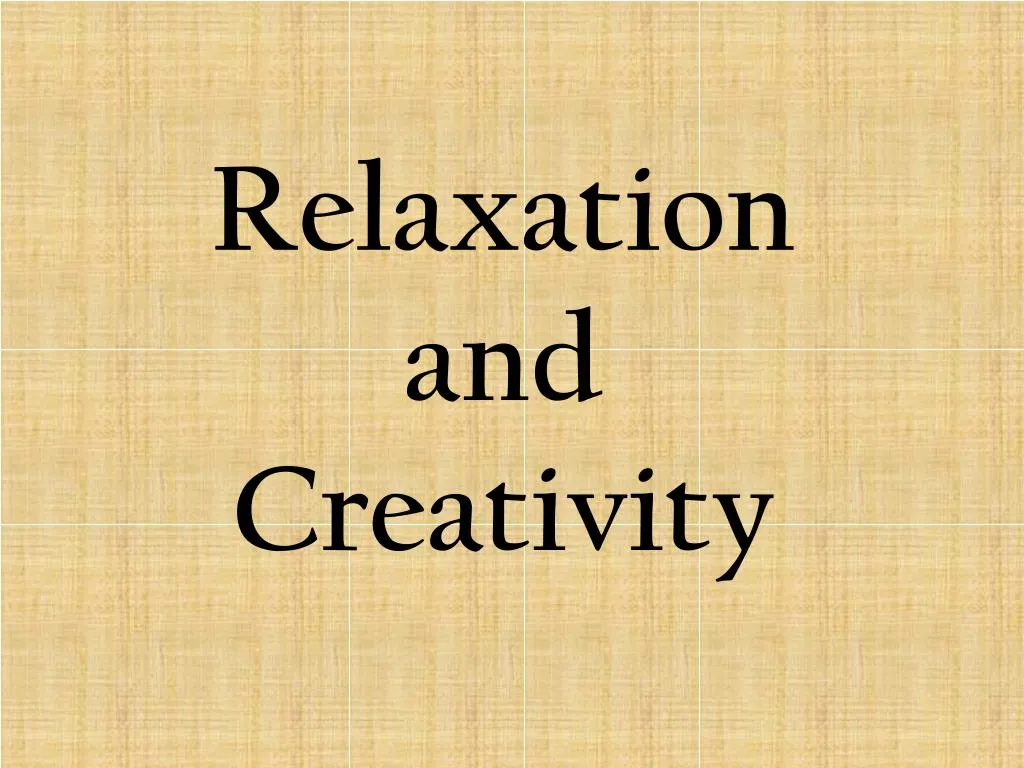 relaxation and creativity