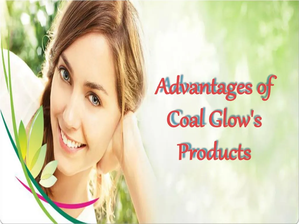 advantages of coal glow s products