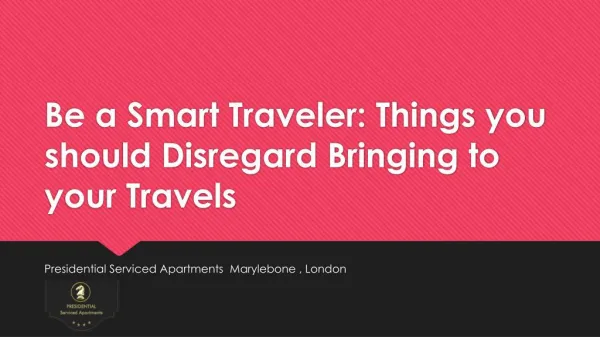 Be a Smart Traveler: Things you should Disregard Bringing to your Travels