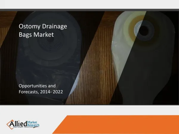 Ostomy Drainage Bags Market Expected to Reach $3,524 Million, Globally, by 2022
