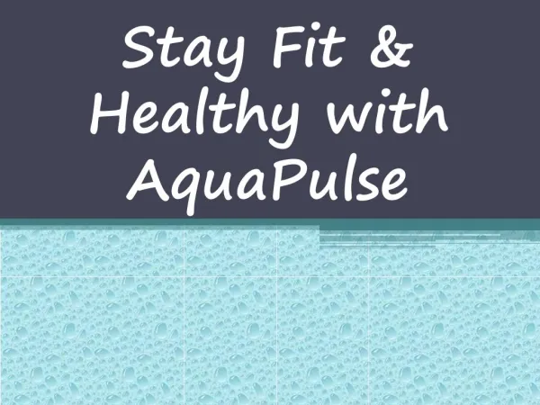 Stay Fit & Healthy with AquaPulse